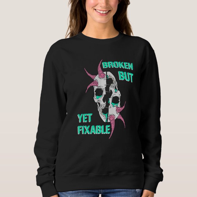Broken But Yet Fixable Punk Heavy Metal   Sweatshirt (Vorderseite)