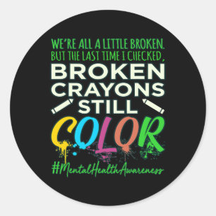 Broken Crayons Mental Health Awareness Support G Runder Aufkleber