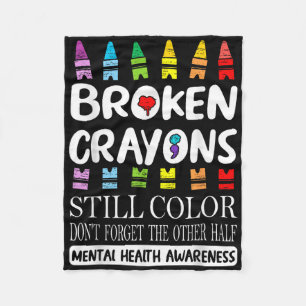Broken Crayons noch Farbe psychische Gesundheit S  Fleecedecke