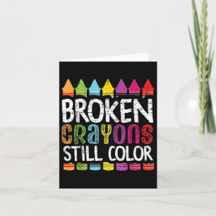 Broken Crayons noch Farbe psychische Gesundheit S Karte