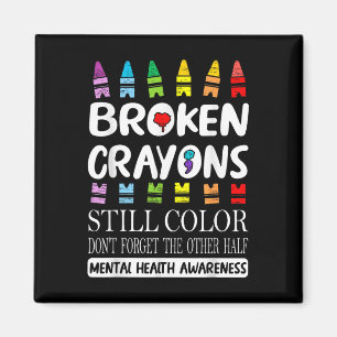Broken Crayons noch Farbe psychische Gesundheit S Magnet