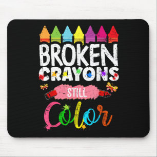 Broken Crayons noch Farbe psychische Gesundheit S Mousepad