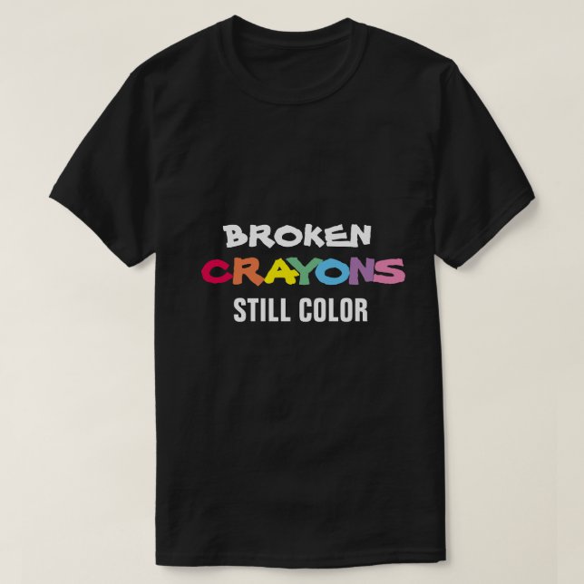 BROKEN CRAYONS NOCH FARBEN T - Shirt (Design vorne)
