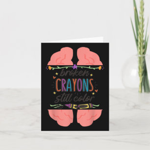 Broken Crayons Still Color Shirt Mental Health Awa Karte