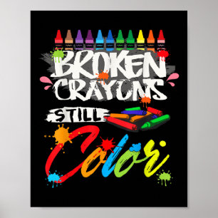 Broken Crayons Still Color Shirt Mental Health Awa Poster