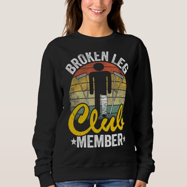 Broken Leg Club Mitglied wird gut verletzen gebroc Sweatshirt (Vorderseite)