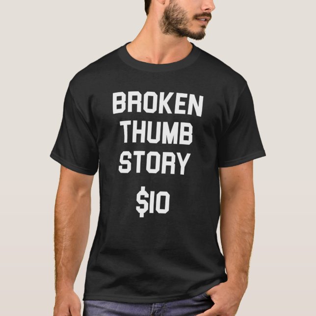Broken Thumb Story, lustige Thumb Verletzung Knoch T-Shirt (Vorderseite)
