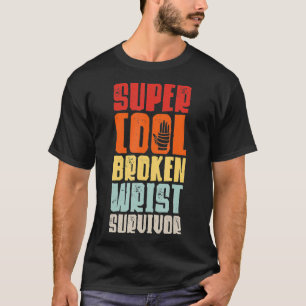 Broken Wrist Survivor Hand Injury Recovery Arm Sur T-Shirt