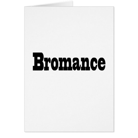 Bromance Karte