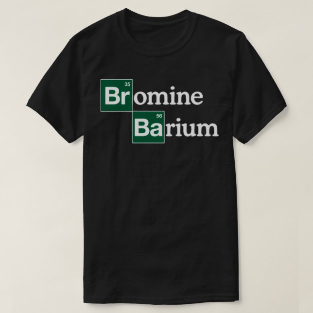 Bromine and Barium Funny Science T-Shirt (Design vorne)
