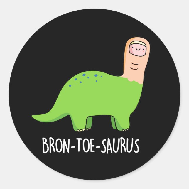 Bron-toe-saurus Funny Dinosaur Pun Dark BG Runder Aufkleber (Vorderseite)