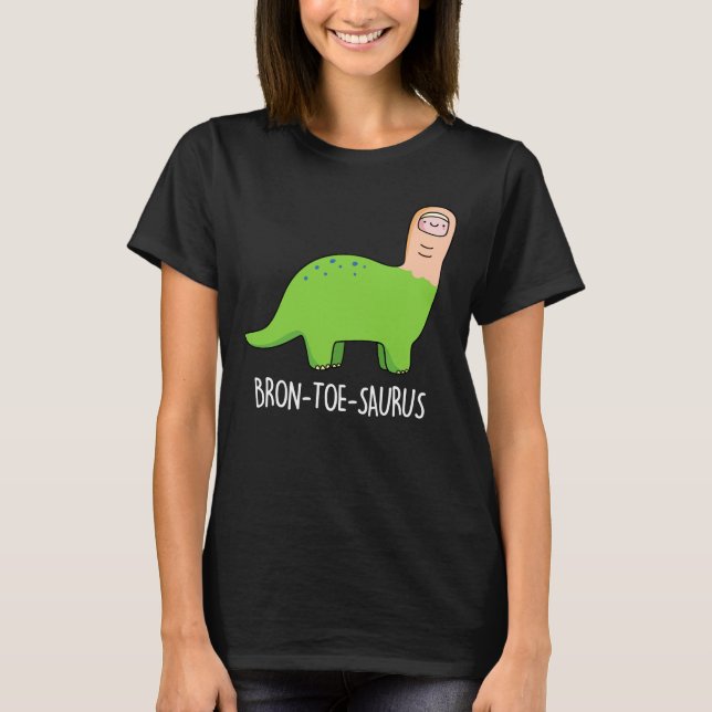 Bron-toe-saurus Funny Dinosaur Pun Dark BG T-Shirt (Vorderseite)