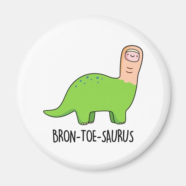 Bron-toe-saurus Funny Dinosaur Pun Magnet (Vorne)