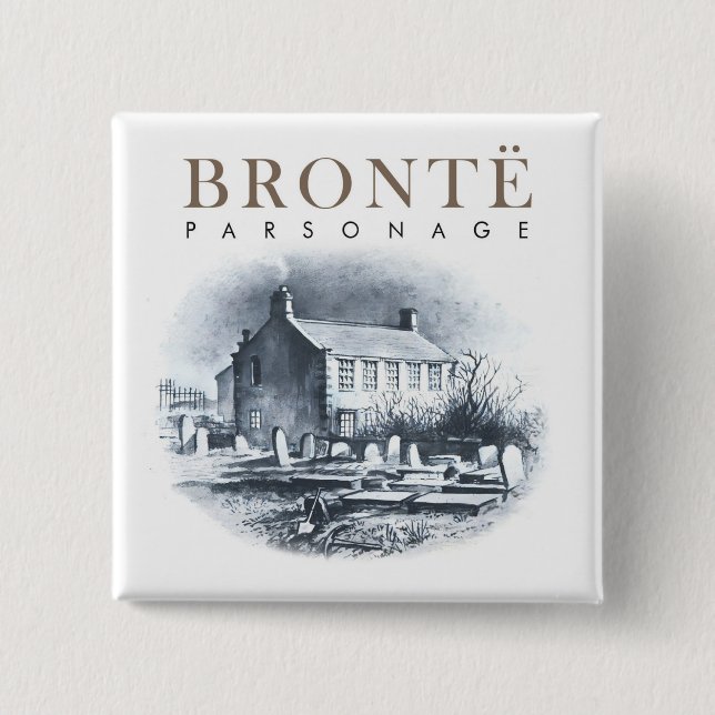 Bronte Parsonage Zuhause der Brontes Button (Vorderseite)