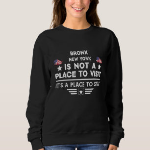 Bronx New York Place bleibe USA Town Zuhause City Sweatshirt