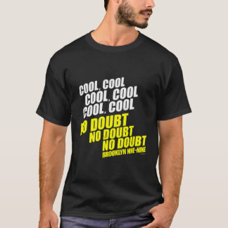 Brooklyn Nine Nine No Doubt T-Shirt