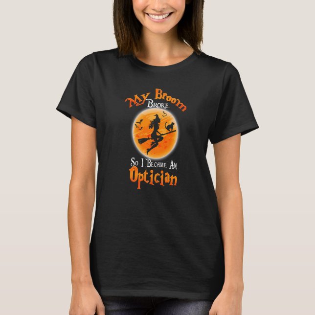 Broom Broke, sodass ich ein optischer Halloween-Ko T-Shirt (Vorderseite)