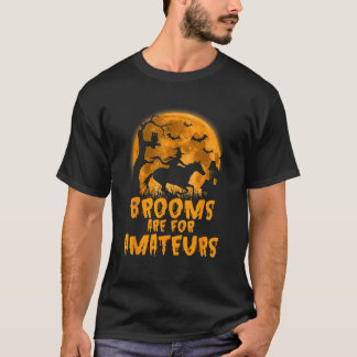 Brooms Are For Amateurs Witch Riding Horse Hallowe T-Shirt