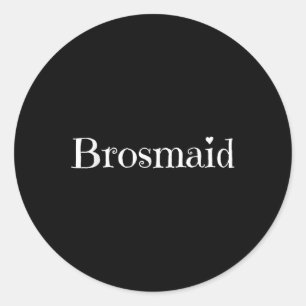 Brosmaid Niedlich Funny Text Wedding Party Groom Runder Aufkleber