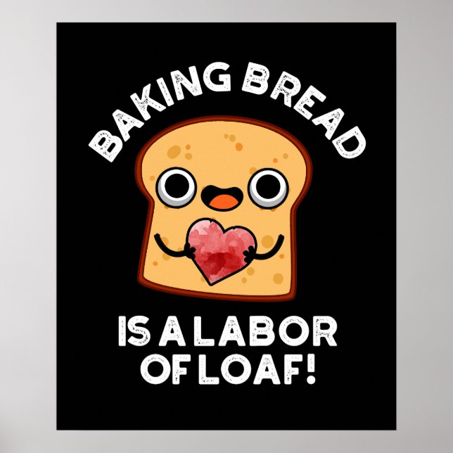 Brot backen ist eine Arbeit an Fressen und dunklen Poster (Vorne)