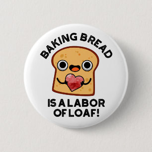 Brot backen ist eine Arbeit von loaf Funny Food Pu Button