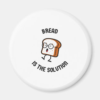 Brot ist die Lösung Magnet