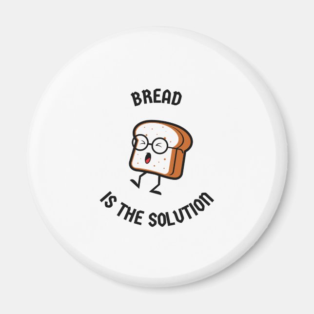 Brot ist die Lösung Magnet (Vorne)