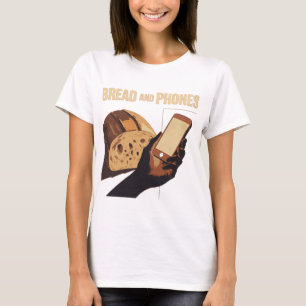Brot und Telefone – Moderne Notwendigkeiten T-Shirt
