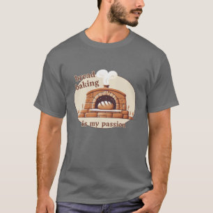 Brotbacken ist meine Leidenschaft T-Shirt