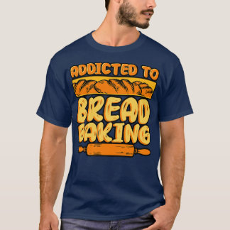 Brotbackmittel für das Brot T-Shirt