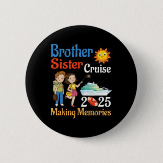 Brother And Sister Cruise 2025 Trip Making Memorie Button