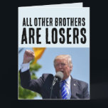 BROTHER FUNNY DONALD TRUMP GEBURTSTAG GROSSE KARTE<br><div class="desc">DONALD TRUMP BROTHER GROSSE GREETKARTEN</div>