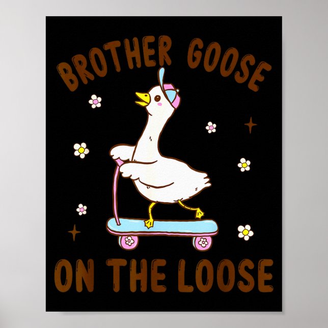 Brother Goose On The Loose Funny Birthday Matching Poster (Vorne)