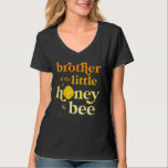 Brother Little Honey Bee Birthday Gender Reveal Ba T-Shirt<br><div class="desc">Brother Little Honey Bee Birthday Gender Reveal Baby Dusche</div>