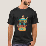 Brother Of The Birthday Ringmaster Kids Circus Par T-Shirt<br><div class="desc">Bruder des Geburtstagsklingmeisters Kids Circus Party b Tag</div>