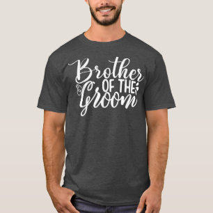 Brother of the groom Bachelorette Bridal Party Wed T-Shirt
