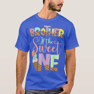 Brother Of The Sweet One Cute Ice Cream Lovers T-Shirt