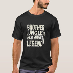 Brother Oncle Meat Srauking Grill GRILLEN Legend T T-Shirt