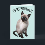 BROTHER SIAMESE CAT GEBURTSTAG Grußkarte Karte<br><div class="desc">AUF MEINE GRERNSIAMESE KATZGEBIRTHTAGKARTE</div>
