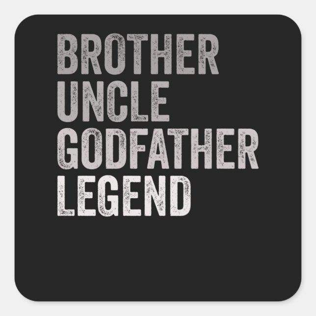 Brother Uncle GodVater Legend Quadratischer Aufkleber (Vorderseite)