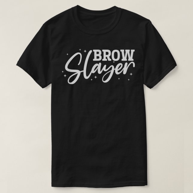 Brow Slayer Microblading Artist Brow Artist Cosmet T-Shirt (Design vorne)