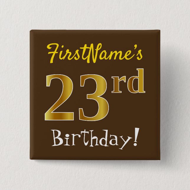 Brown, Faux Gold 23rd Birthday, With Custom Name Button (Vorderseite)