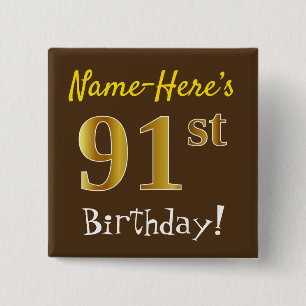 Brown, Faux Gold 91st Birthday, With Custom Name Button