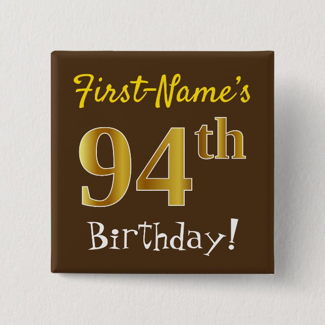 Brown, Faux Gold 94th Birthday, With Custom Name Button (Vorderseite)
