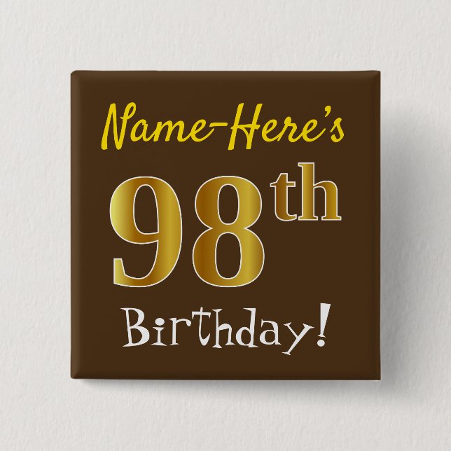 Brown, Faux Gold 98th Birthday, With Custom Name Button (Vorderseite)