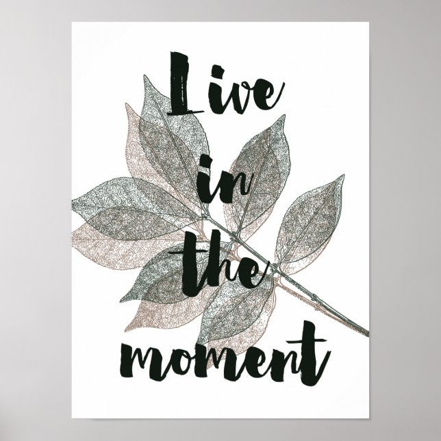 Brown Green Leaves Live in the moment Poster (Vorne)