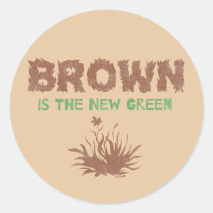 Brown ist das neue Grün Runder Aufkleber