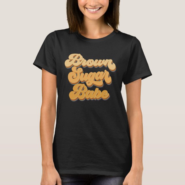 Brown Sugar Babe African American Melanin Black Wo T-Shirt (Vorderseite)
