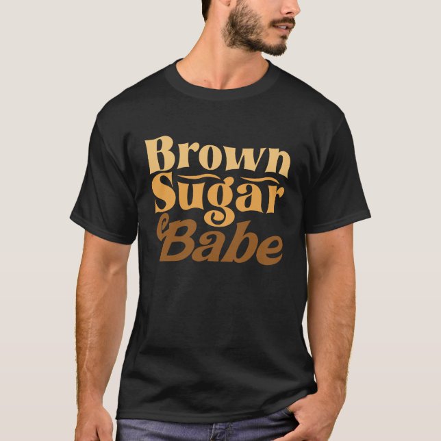 Brown Sugar Babe Black History Month Costume T-Shirt (Vorderseite)