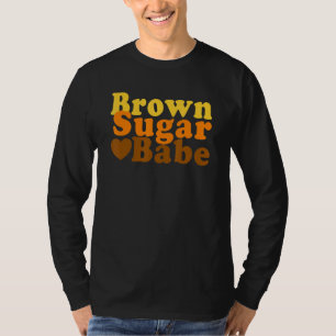 Brown Sugar Babe Proud Black Women Mama African Pr T-Shirt